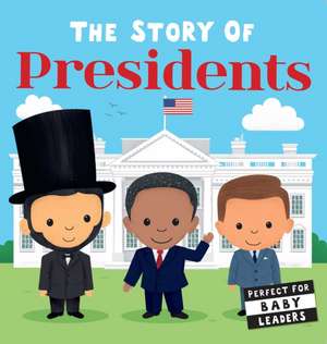 The Story of Presidents de Editors of Silver Dolphin Books