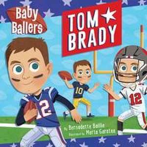 Baby Ballers: Tom Brady de Bernadette Baillie