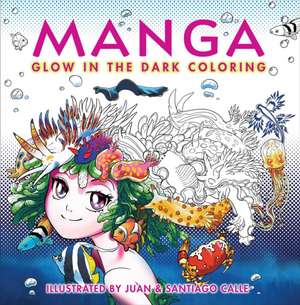 Manga Glow in the Dark Coloring de Juan Calle