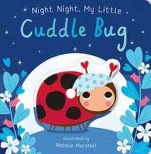 Night Night, My Little Cuddle Bug de Nicola Edwards