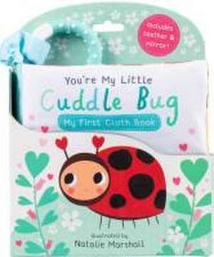 You're My Little Cuddle Bug: My First Cloth Book de Nicola Edwards