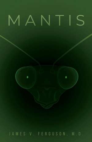 Mantis: Volume 2 de James V. Ferguson