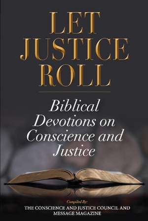 Let Justice Roll de The Conscience and Justice Council and Message Magazine