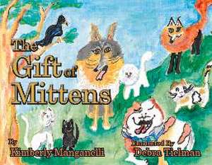 The Gift of Mittens de Kimberly Manganelli