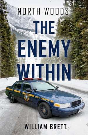 North Woods: The Enemy Within de William Brett