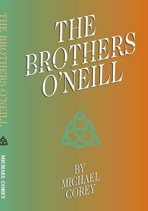 The Brothers O'Neill de Michael Corey