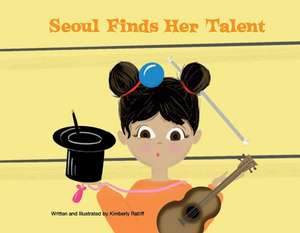 Seoul Finds Her Talent de Kimberly Ratliff