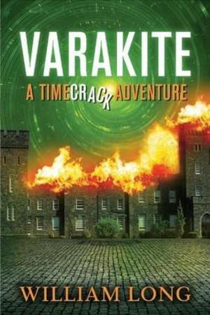 Varakite: A Timecrack Adventure Volume 3 de William Long