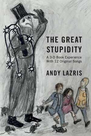 The Great Stupidity de Andy Lazris