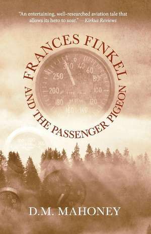 Frances Finkel and the Passenger Pigeon de D.M. Mahoney