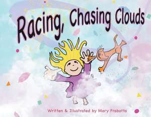 Racing, Chasing Clouds de Mary Frabotta