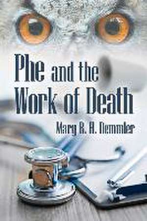 Phe and the Work of Death de Mary R. H. Demmler