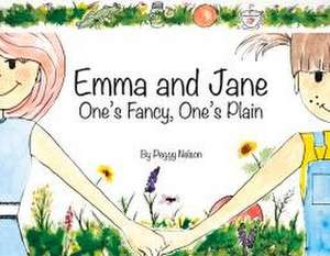 Emma and Jane One's Fancy One's Plain de Peggy Nelson