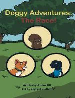 Doggy Adventures: The Race! de Joshua Hill