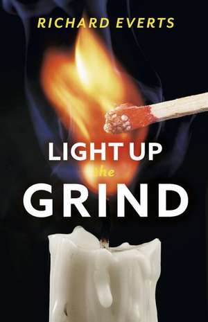 Light Up the Grind de Richard Everts