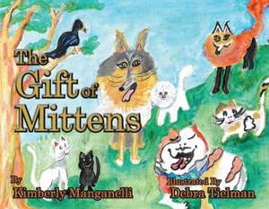 Gift of Mittens de Kimberly Manganelli