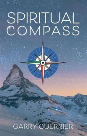 Spiritual Compass de Garry Guerrier