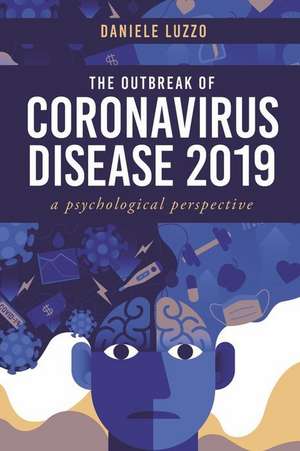 The Outbreak Of Coronavirus Disease 2019: a psychological perspective de Daniele Luzzo