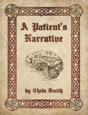 A Patient's Narrative de Chris Smith