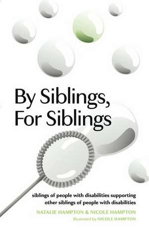 By Siblings, for Siblings: Siblings of People with Disabilities Supporting Other Siblings of People with Disabilities de Natalie Hampton