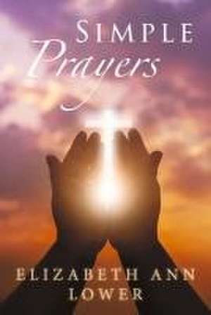 Lower, E: Simple Prayers