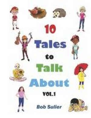 10 Tales to Talk about Vol.1: Volume 1 de Bob Sulier