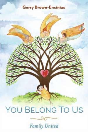 You Belong To Us: Family United de Gerry Brown-Encinias