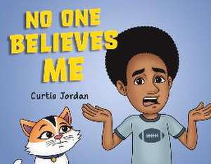 No One Believes Me de Curtis Jordan