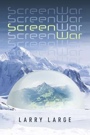 ScreenWar de Larry Large