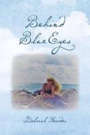 Behind Blue Eyes de Deborah Herodes