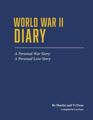 World War II Diary de Lee Dusa