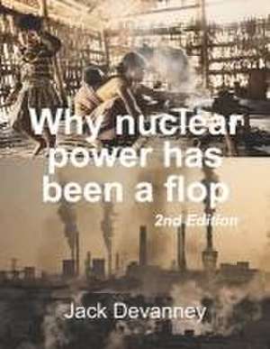 Why Nuclear Power Has Been a Flop de Jack Devanney