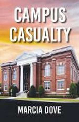 Campus Casualty de Marcia Dove