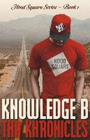 Tha Khronicles de Knowledge B