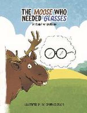 The Moose Who Needed Glasses de Elaine W. Kaufman