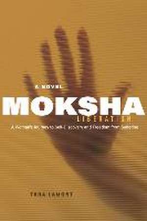 Moksha: Liberation Volume 1 de Tara Lamont