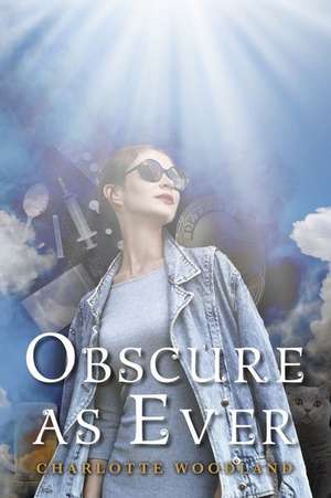 Obscure as Ever de Charlotte Woodland