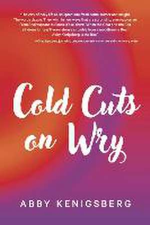 Cold Cuts on Wry de Abby Kenigsberg