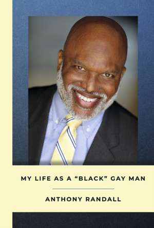 My Life as a Black Gay Man de Anthony Randall