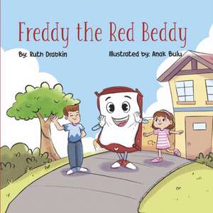 Freddy the Red Beddy de Ruth Drabkin