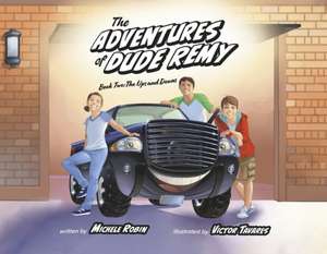 The Adventures of Dude Remy: Book Two: The Ups and Downs Volume 2 de Michele Robin