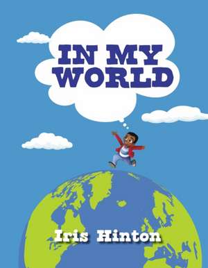 In My World de Iris Hinton