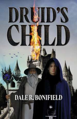 Druid's Child de Dale R. Bonifield