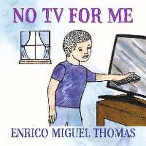 Thomas, E: No TV for Me