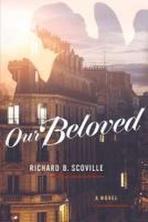 Our Beloved de Richard B Scoville