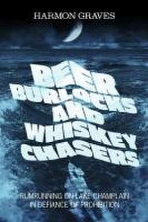 Beer Burlocks and Whiskey Chasers de Harmon Graves