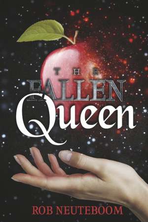 The Fallen Queen: Volume 2 de Rob Neuteboom