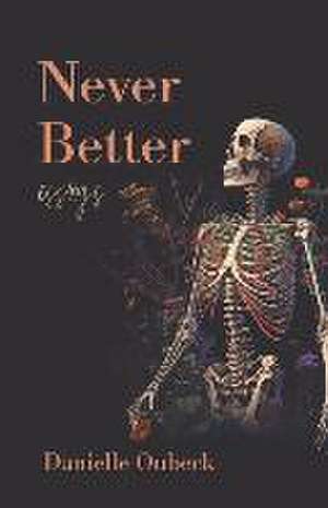 Never Better: Essays de Danielle Oubeck