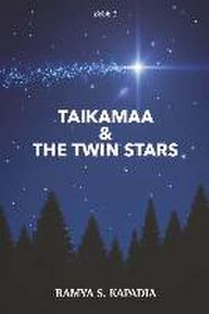 Taikamaa & the Twin Stars: Book 1 Volume 1 de Ramya S. Kapadia