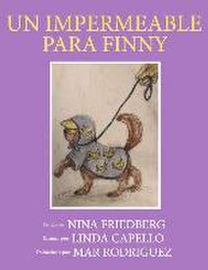 Un Impermeable Para Finny: Volume 3 de Nina Friedberg